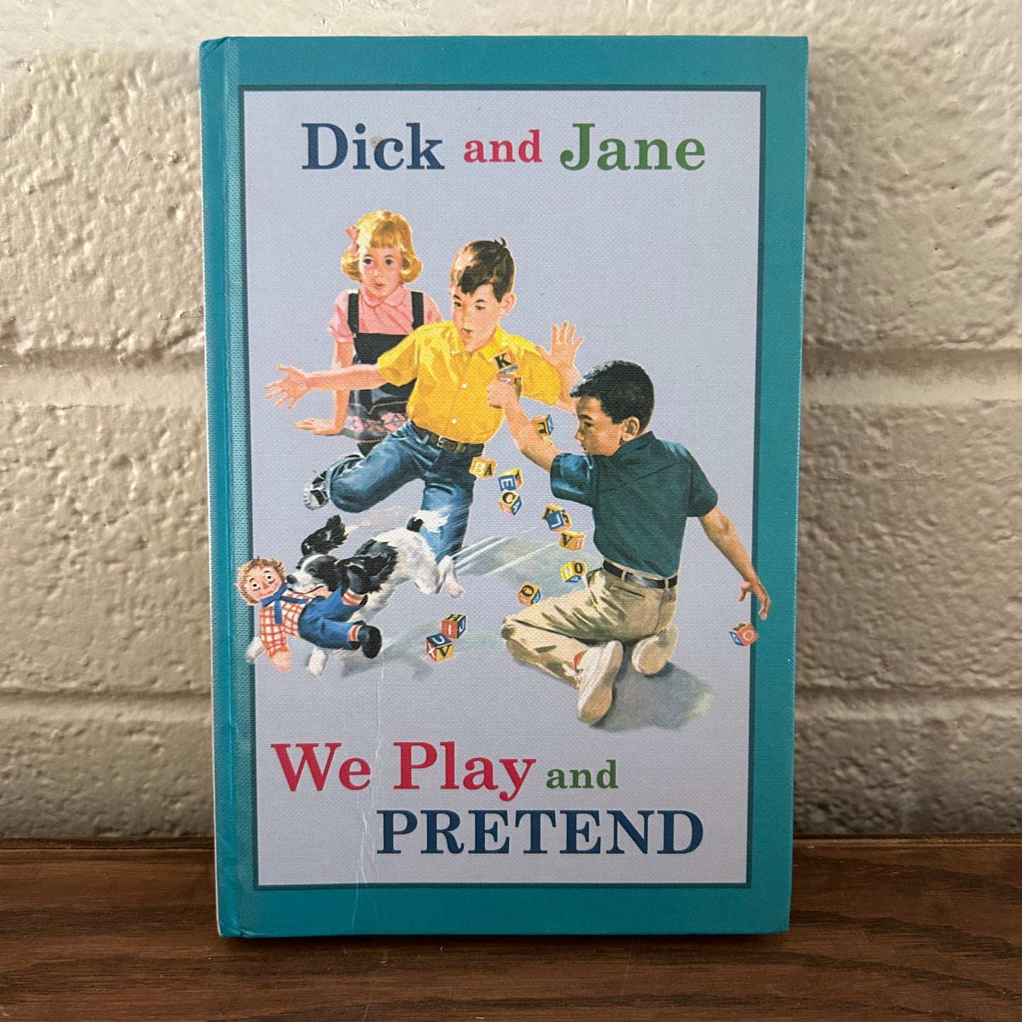 Dick and Jane We Play and Pretend
