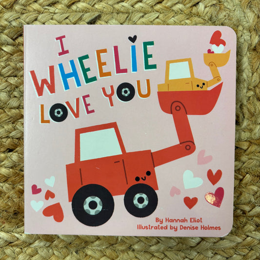 I Wheelie Love You