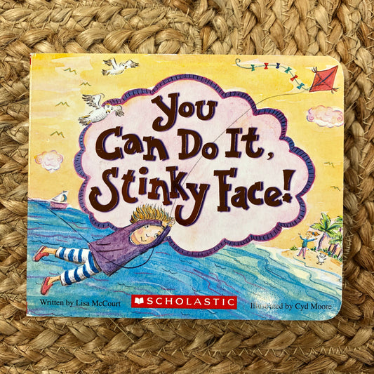 You Can Do It, Stinky Face!