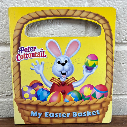 Peter Cottontail: My Easter Basket