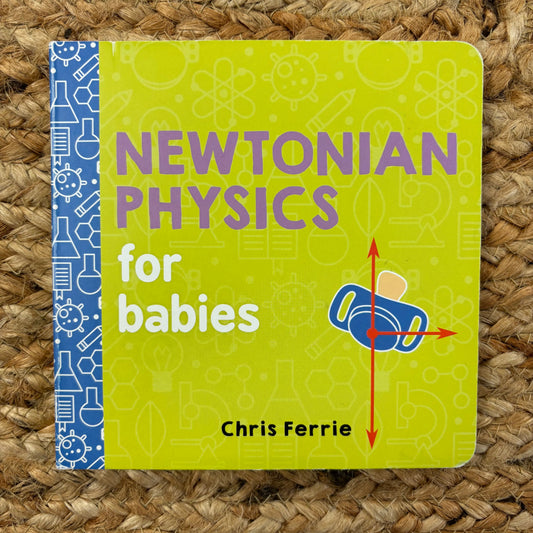 Newtonian Physics for Babies