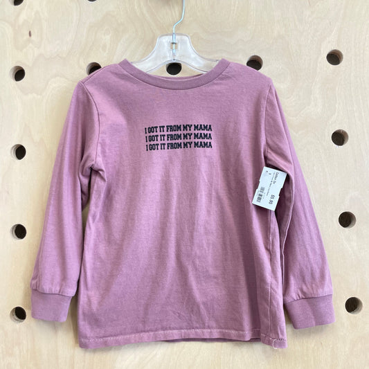 I Got It from My Mama Long Sleeve