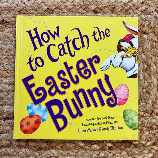 How to Catch The Easter Bunny