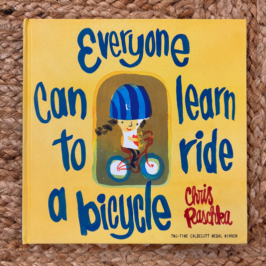 Everyone Can Learn to Ride a Bicycle