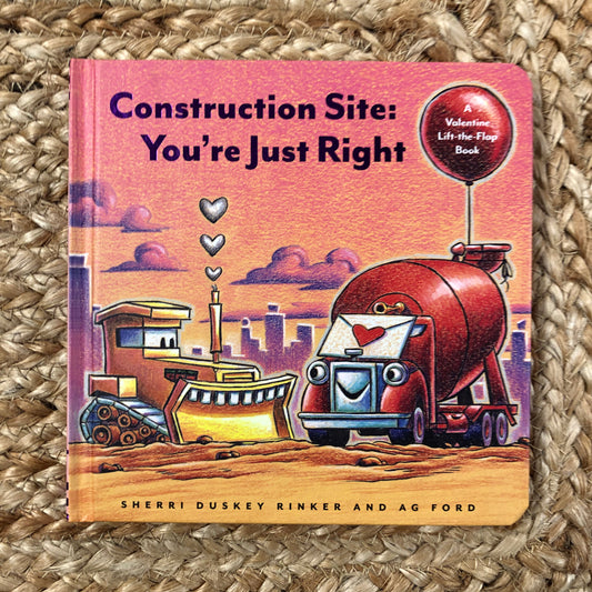 Construction Site: You're Just Right