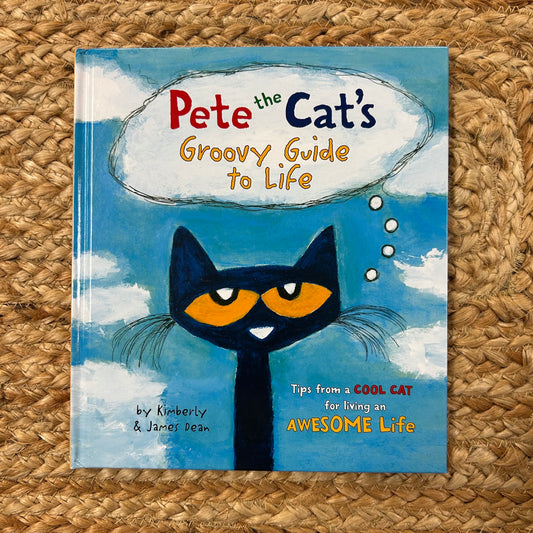 Pete the Cat's Groovy Guide to Life