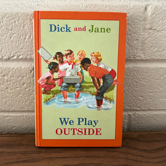 Dick and Jane We Play Outside