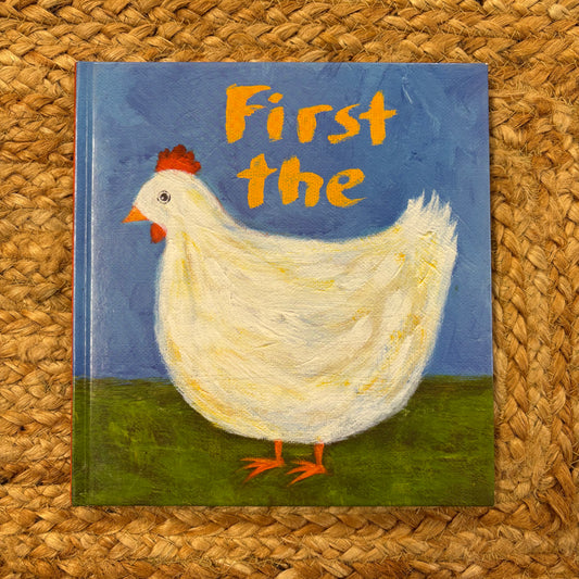 First the Chicken
