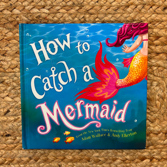 How to Catch a Mermaid