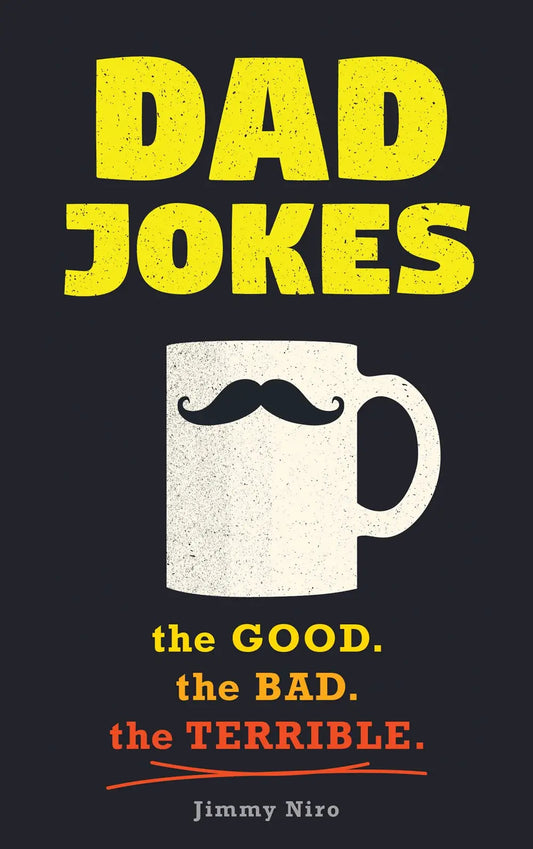 Dad Jokes Good Bad Terrible
